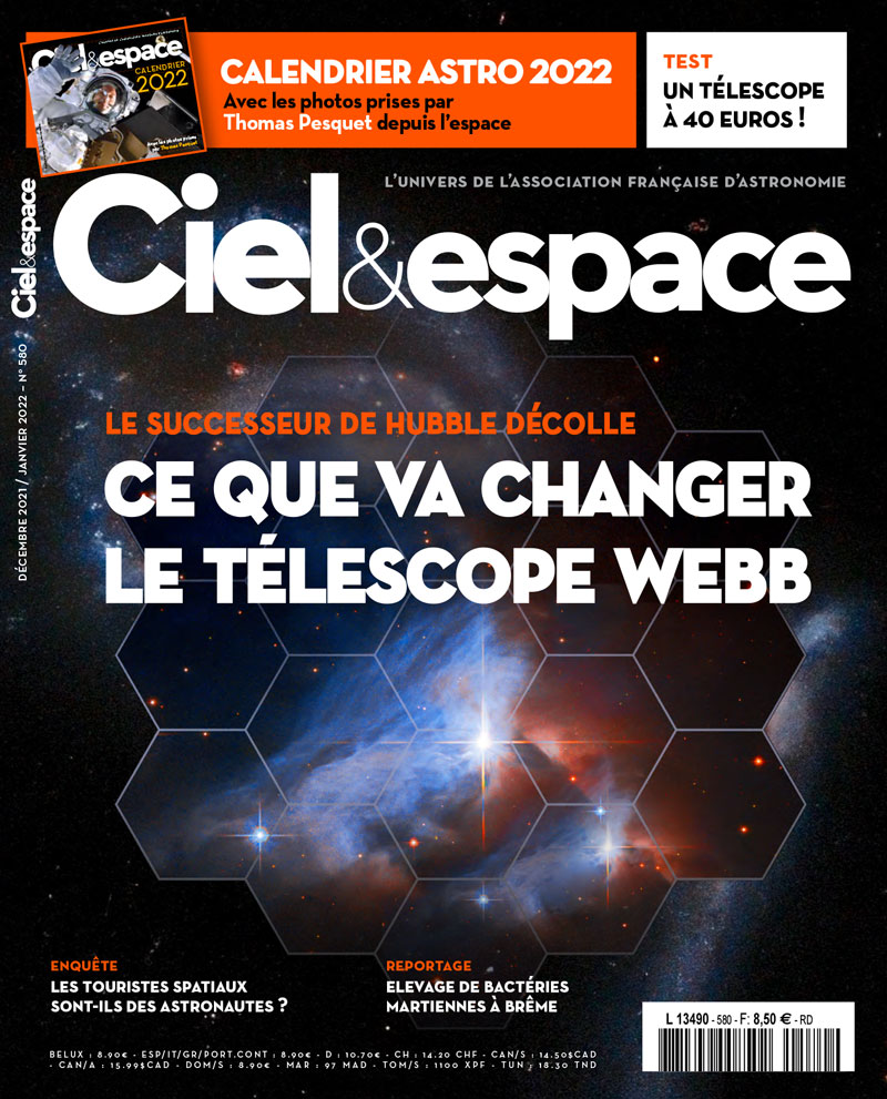 Ciel & espace 580, avec le Calendrier 2022. Dossier spécial décollage du télescope James Webb. © C&E
