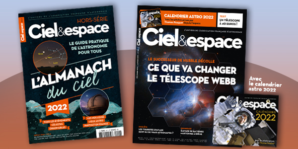 Ciel & espace 580, dossier spécial télescope Webb, et l'Almanach du ciel 2022