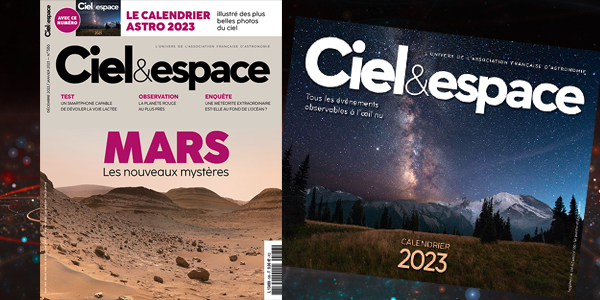 Magazine Ciel & espace 586 et son plus-produit, le Calendrier 2023. © C&E
