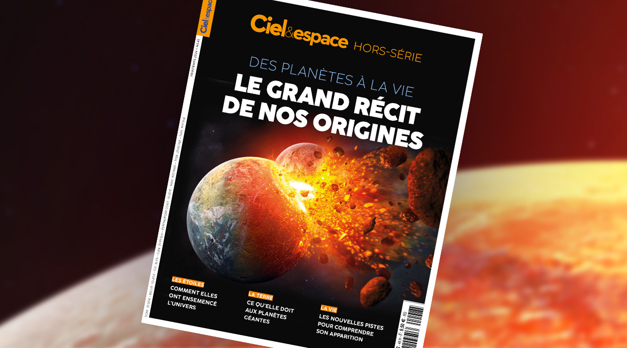 En kiosque : Des planètes à la vie, le grand récit de nos origines